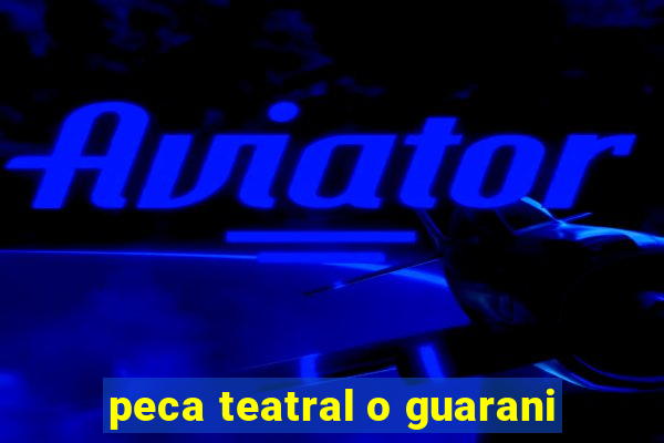 peca teatral o guarani